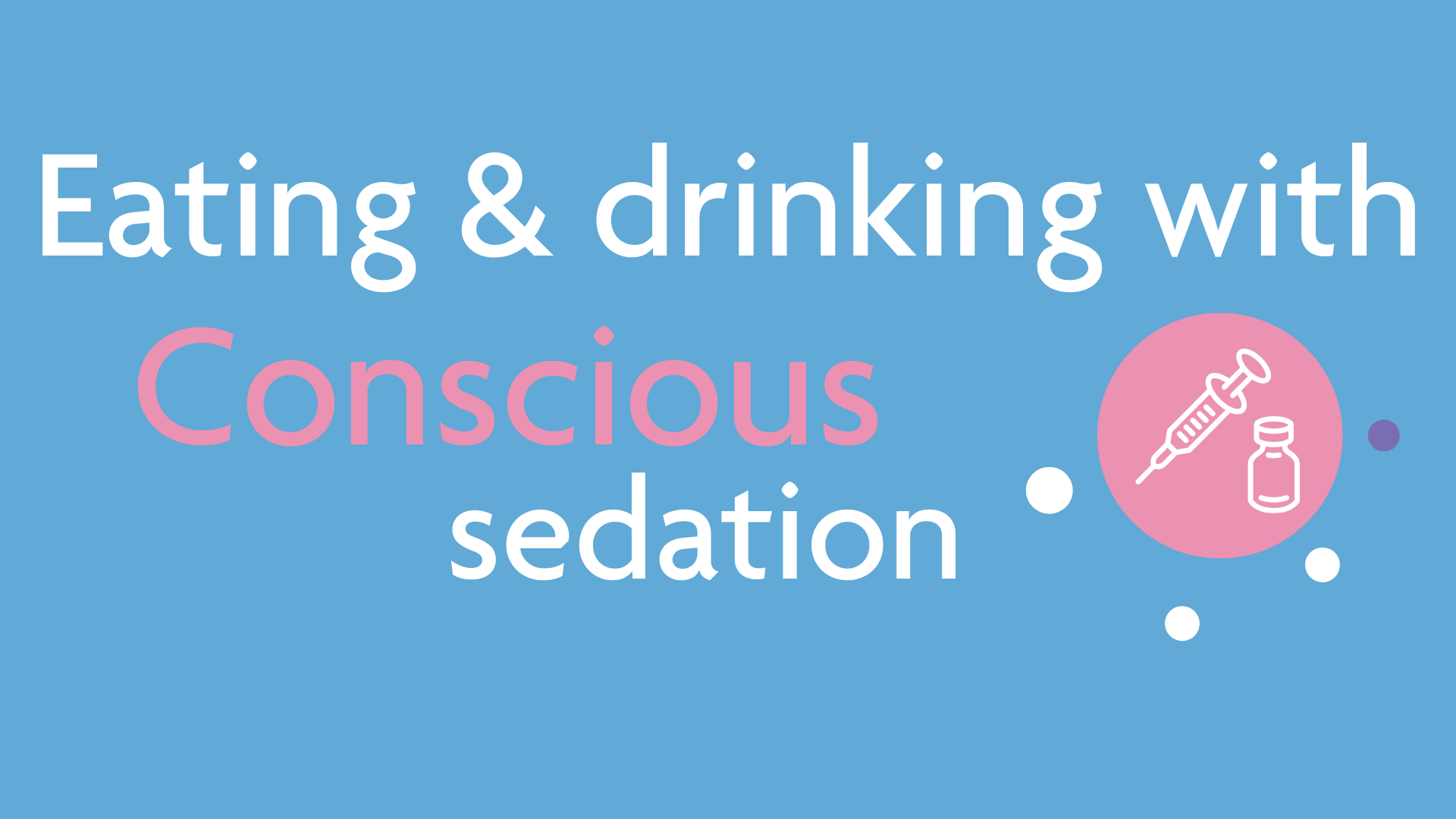 Eating and drinking conscious sedation thumbnail